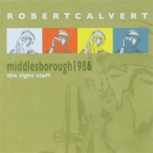 Middlesborough 1986 - the Right Stuff - Robert Calvert (Audio CD)
