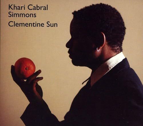 Simmons Khari Cabral Clementine Sun CD NEW