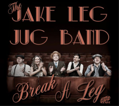 The Jake Leg Jug Band Break a Leg (CD) Album