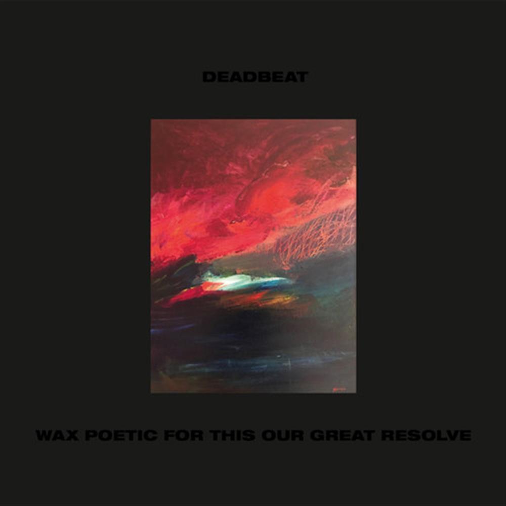 Wax Poetic For This Our Great - Deadbeat (Vinile)