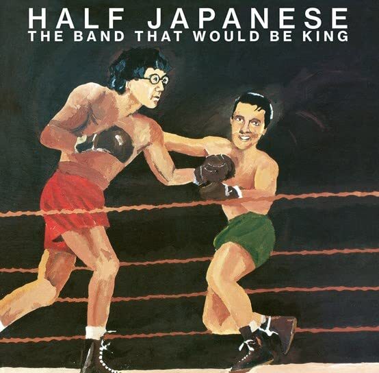 Half Japanese The Band That Would Be King Vinyl NUOVO