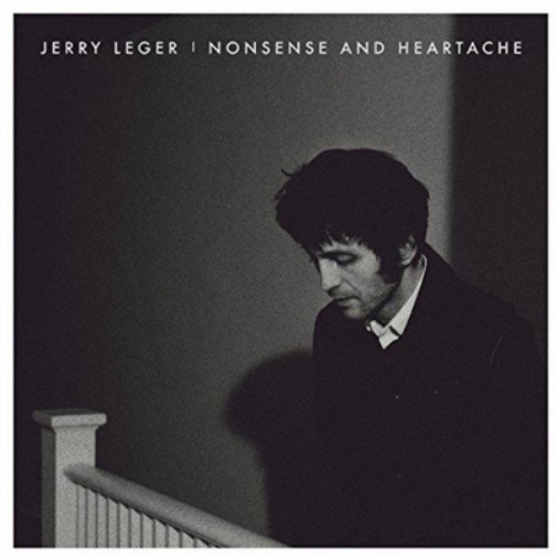 Jerry Leger Nonsense and Heartache (CD) Album