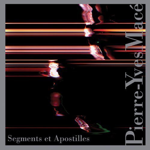 Pierre-Yves Mace Segments Et Apostilles (CD)