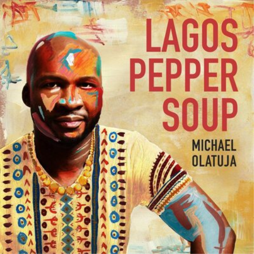 Michael Olatuja Lagos Pepper Soup (CD) Album