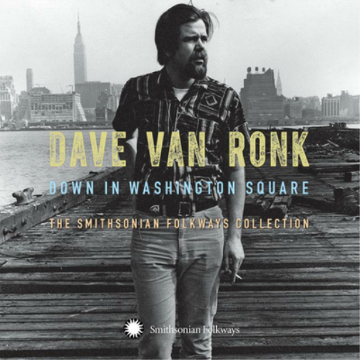 Dave Van Ronk Down in Washington Square: The Smithsonian Folkways Collectio (CD)