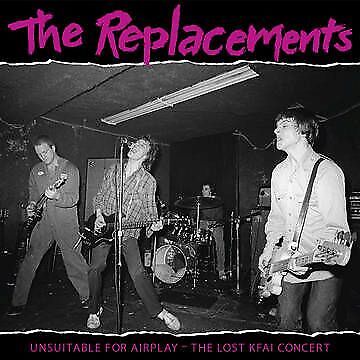 Replacements The - Unsuitable For Airplay: The Lost Kfai Concert - 2Lp 140 Gr.