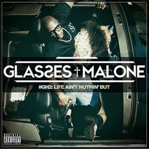 Glass House 2: Life Ain't Nuthin But - Glasses Malone (Audio CD)