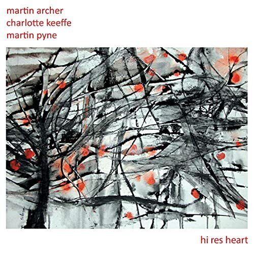 Martin Archer, Charlotte Keeffe and Martin Pyne Hi Res Heart CD NEW