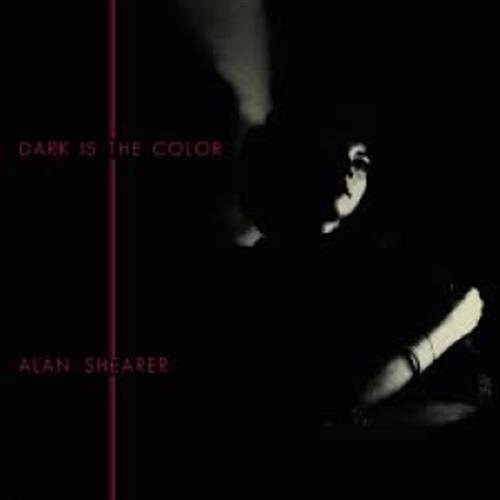 Dark Is The Color - Alan Shearer (Vinile)