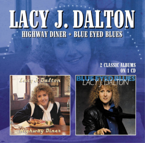 Lacy J. Dalton Highway Diner/Blue Eyed Blues (CD) Album