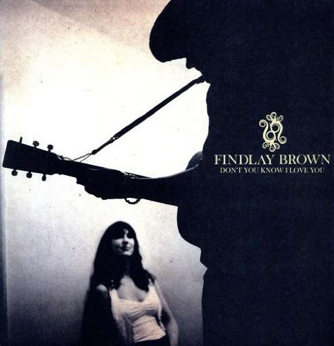 Findlay Brown Dont You Know I Love You (Vinyl LP)