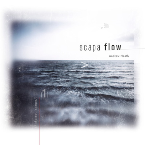 Andrew Heath Scapa Flow (CD) Album