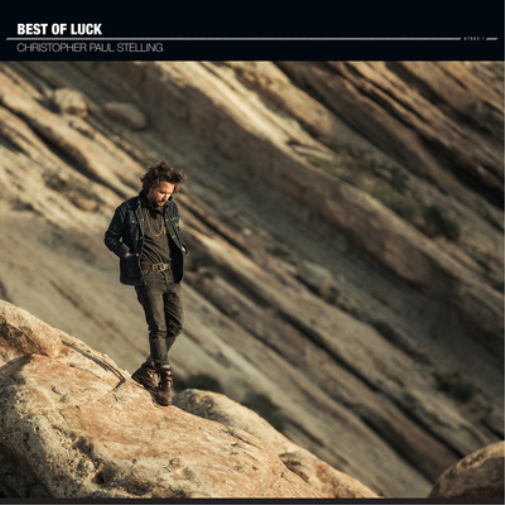Christopher Paul Stelling Best of Luck (CD) Album