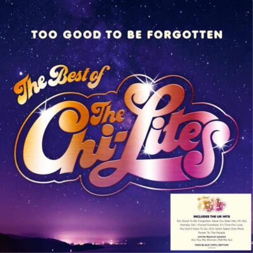 The Chi-Lites Too Good to Be Forgotten: The Best of the Chi-Lites (Vinyl LP)