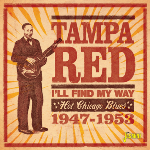 Tampa Red I'll Find My Way: Hot Chicago Blues 1947-1953 (CD) Album (Jewel Case)