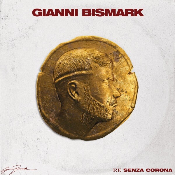 Gianni Bismark  - Re Senza Corona - Cd