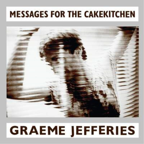Graeme Jefferies Messages for the Cakekitchen (Vinyl LP) 12" Album