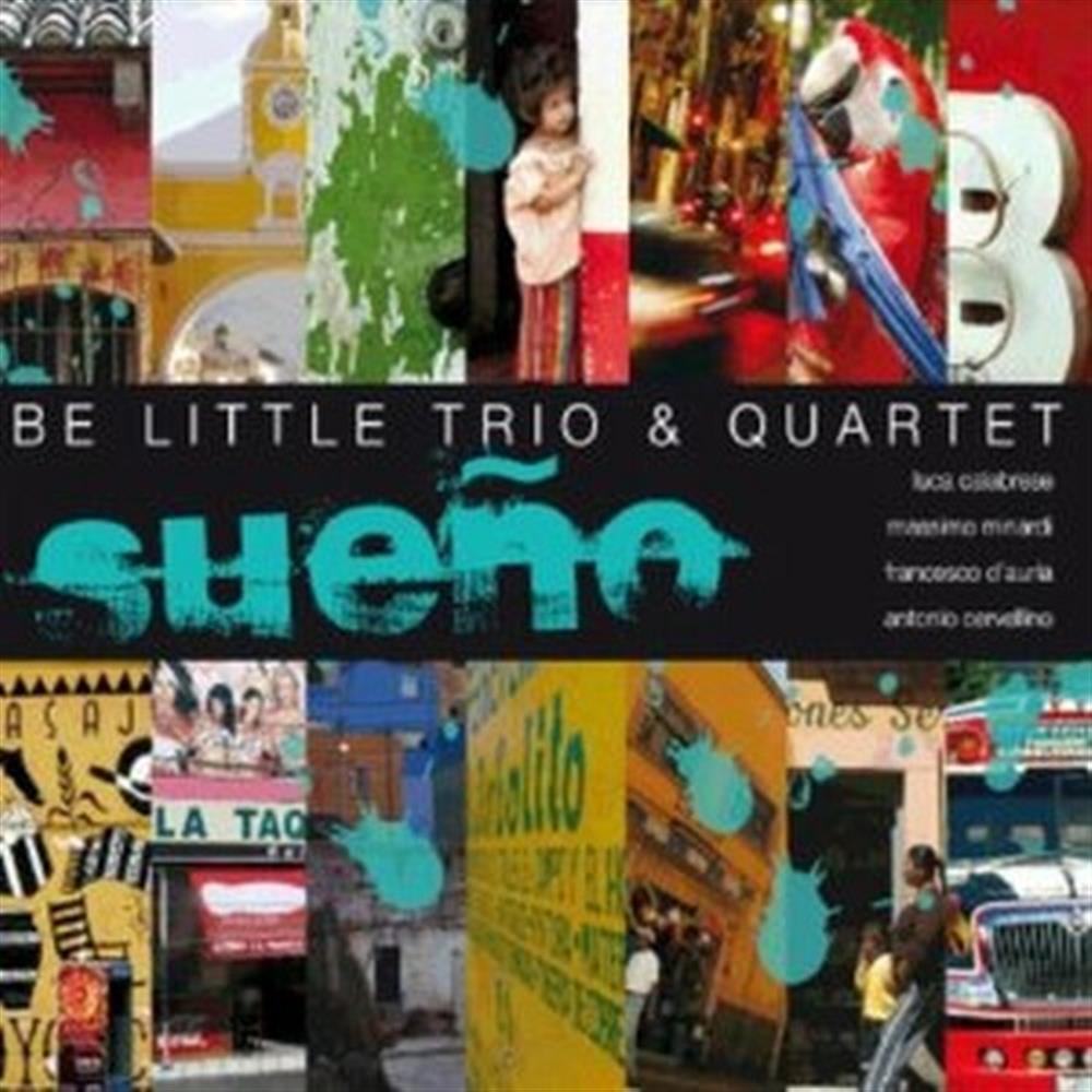 Sueno - Be Little Trio & Quartet (Audio cd)