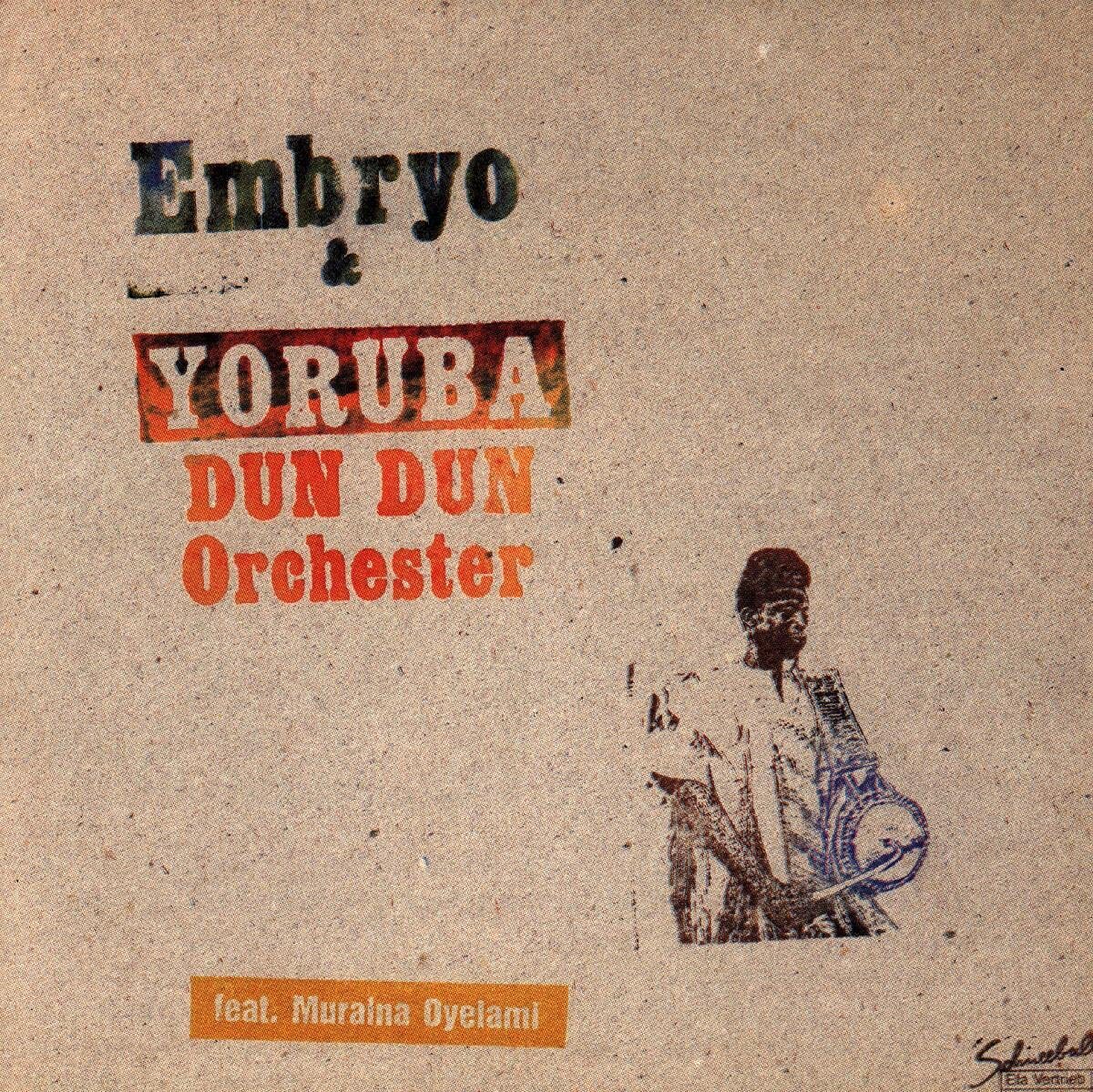 Embryo & Yoruba Dun Dun Orchester Embryo & Yoruba Dun Dun Orchester (CD)
