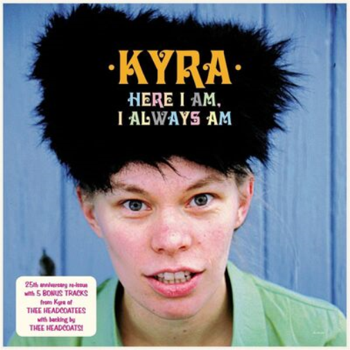 Kyra Here I Am, I Always Am (Vinyl LP) 25th Anniversary  12" Album