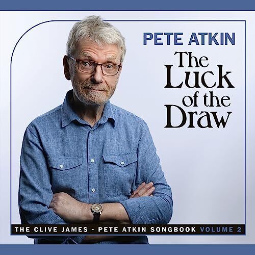 Pete Atkin Luck of the Draw: the Clive James - Pete Atkin Songbook, Volume 2 CD