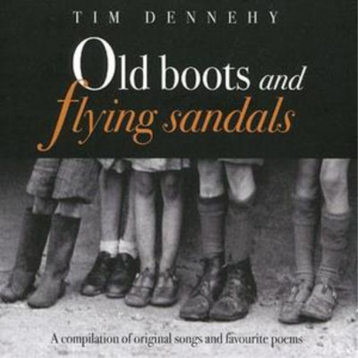 Tim Dennehy Old Boots and Flying Sandals (CD) Album