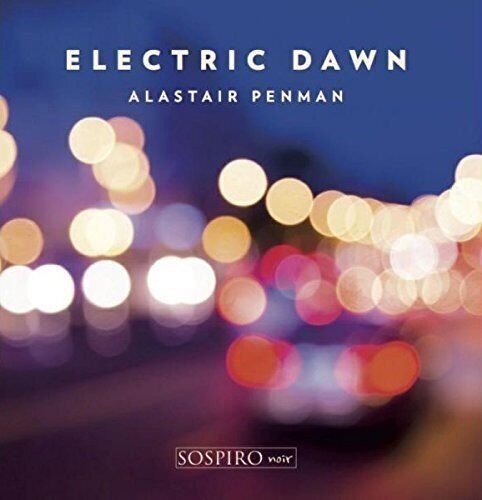 SOSAP100115 Alastair Penman Electric Dawn CD NEW