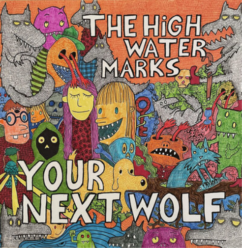 The High Water Marks Your Next Wolf (Vinyl LP) 12" Album