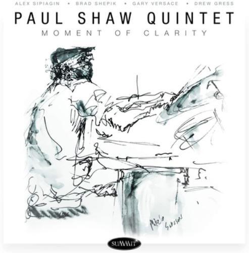 Paul Shaw Quintet Moment of Clarity (CD) Album