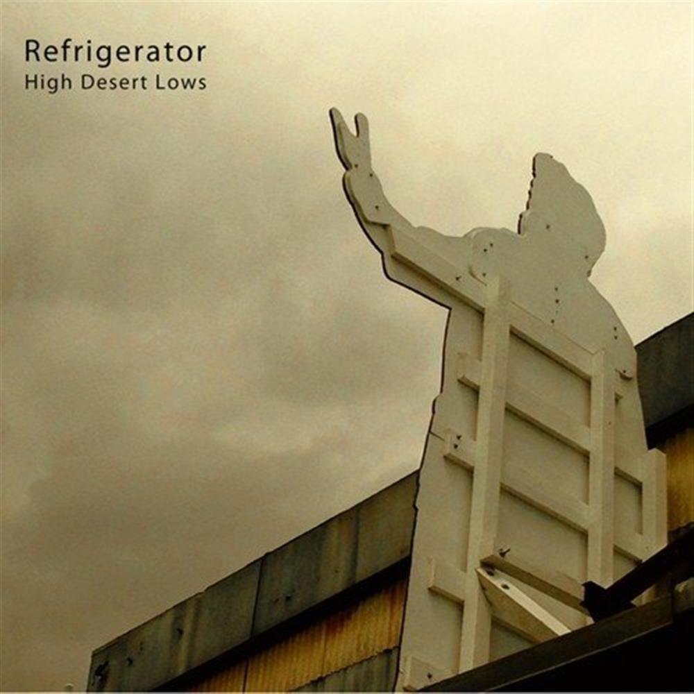 High Desert Lows - Refrigerator (Vinile)