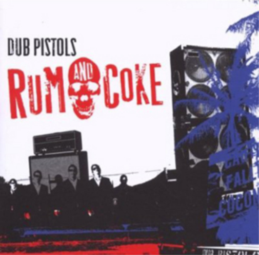 Dub Pistols Rum and Coke (CD) Album