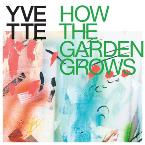 Yvette How the Garden Grows (Vinyl LP) 12" Album Coloured Vinyl