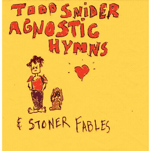 Snider Todd - Agnostic Hymns & Stoner.... Fables