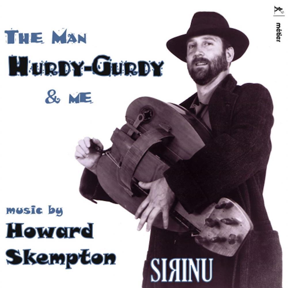 The Man, Hurdy-Gurdy And Me - Howard Skempton (Audio Cd)