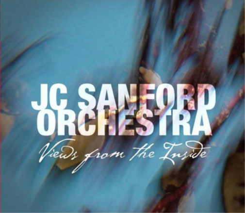 JC Sanford Orchestra Views from the Inside (CD) Album