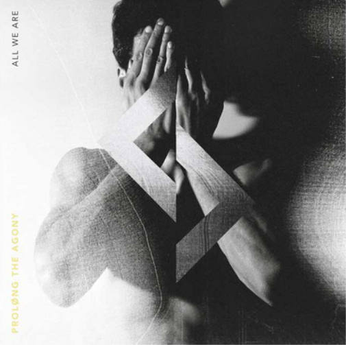 Prolong the Agony All We Are (CD) Album