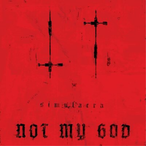 Not My God Simulacra (CD) Album
