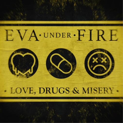 Eva Under Fire Love, Drugs & Misery (Vinyl LP)