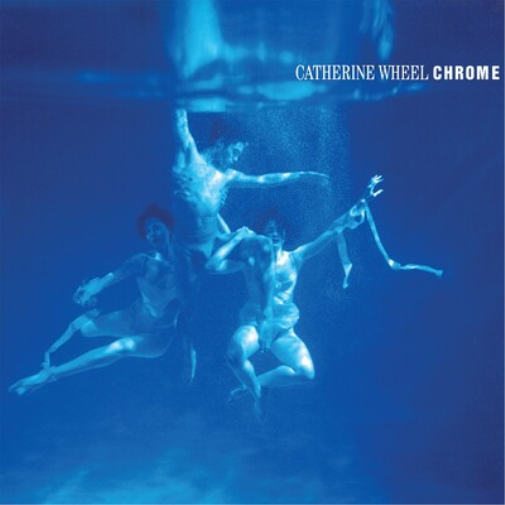 Catherine Wheel Chrome (Vinyl LP) 12" Album