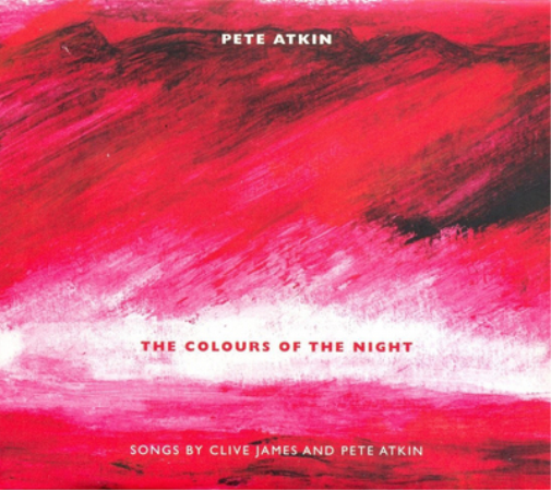 Pete Atkin The Colours of the Night: Songs By Clive James & Pete Atkin (CD)