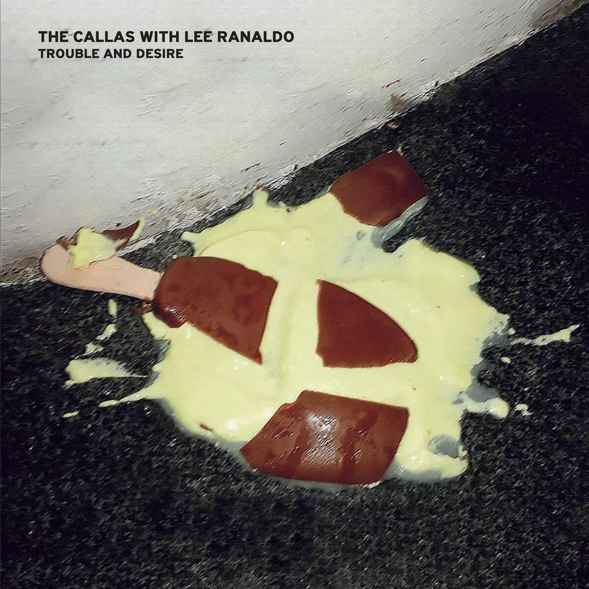 Callas With Lee Ranaldo Trouble and Desire (Bonus Track Version) LP Vinyl NEW