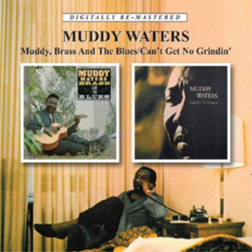 Muddy Waters Muddy, Brass and the Blues/Can't Get No Grindin' (CD)