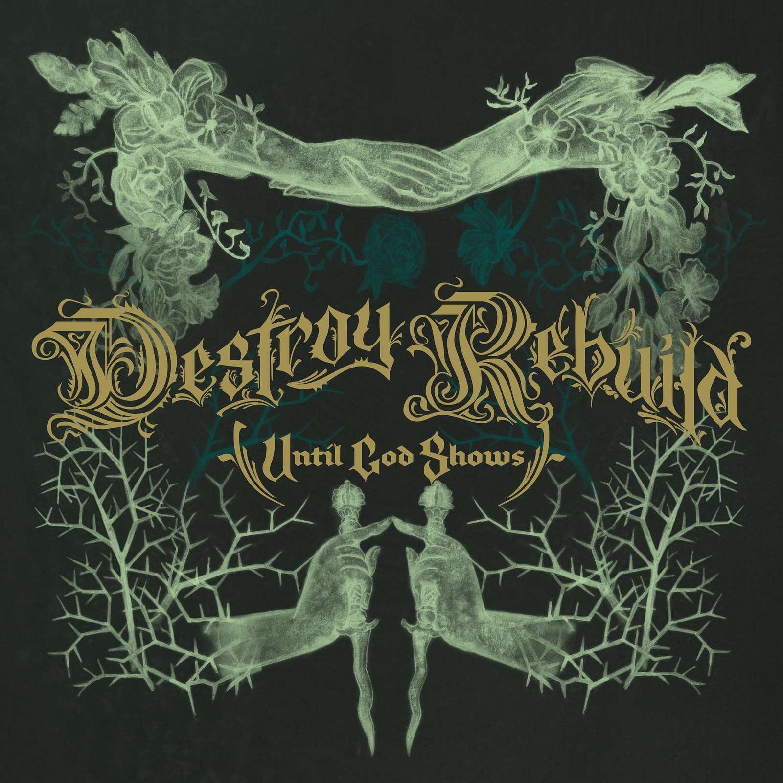 Destroy Rebuild Until God Shows DESTROY REBUILD (CD)