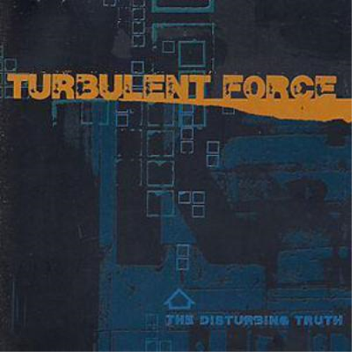 Turbulent Force The Disturbing Truth (CD) Album