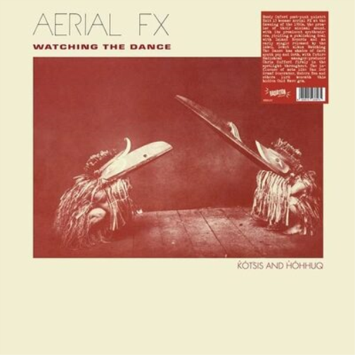 Aerial FX Watching the Dance (Vinyl LP) 12" Album