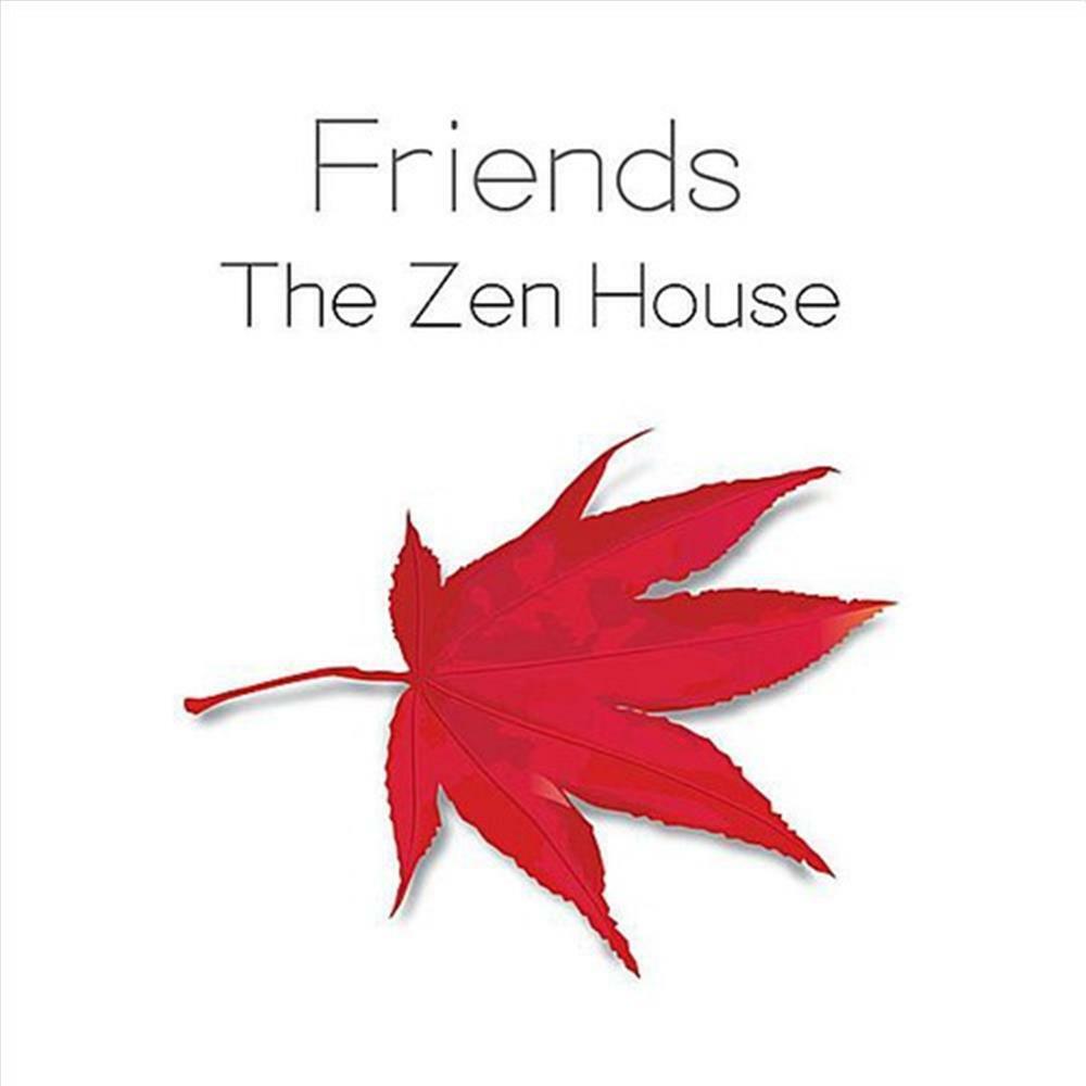 The Zen House - Friends (Audio Cd)