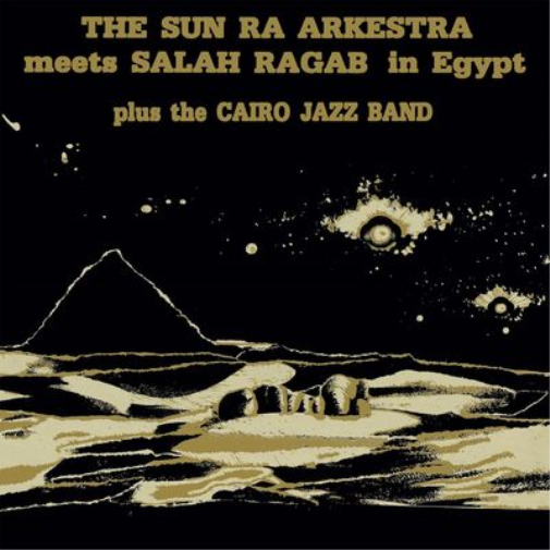 SUN RA ARKESTRA & SALAH RAGAB SUN RA ARKESTRA MEETS SALAH RAGAB IN EGYPT (CD)