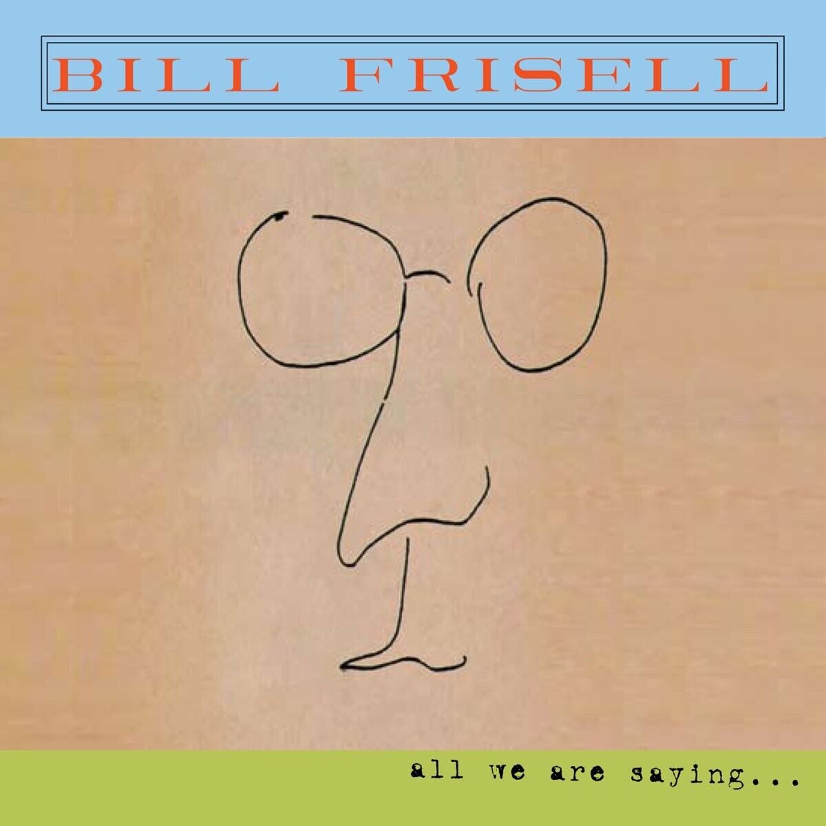 Bill Frisell ‎– All We Are Saying... (CD, Album, Like New)