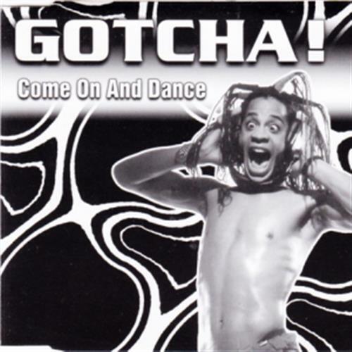 Come On And Dance - Gotcha (Audio CD)