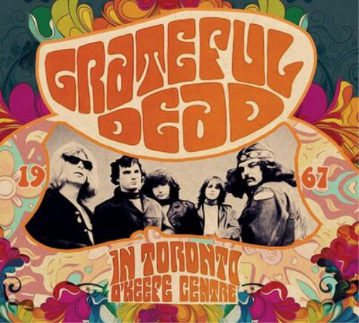 Grateful Dead In Toronto, O'Keefe Centre 1967 (CD) Album